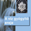 Masaru Emoto - Jürgen Fliege: A víz gyógyító ereje