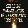 Müller Rózsa: Szerelmi varázslatok és varázslatos történetek