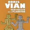 Boris Vian: Venyigeszú és a Plankton